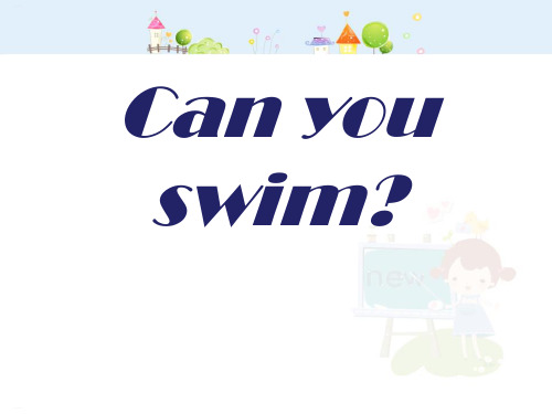 《Can you swim》PPT(完美版)