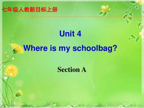 【人教版】2015年秋七年级上册全单元教学课件 Unit 4 Where is my schoolbag Section A