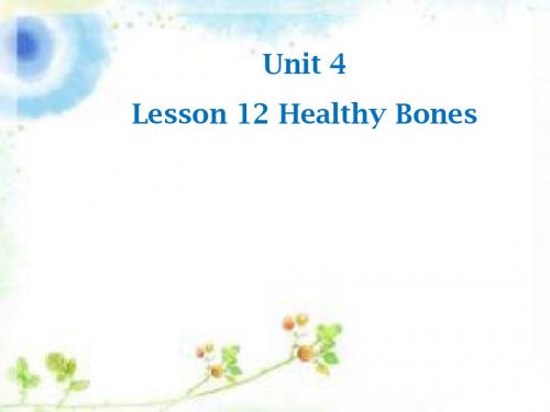 Unit 4 Lesson 12 Healthy Bones 课件2