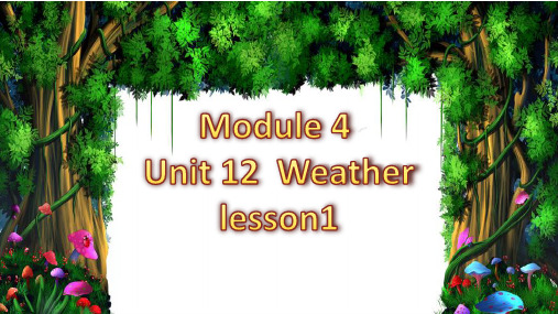 Module4Unit12Weather沪教牛津版英语四年级上册