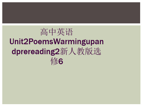 高中英语Unit2PoemsWarmingupandprereading2新人教版选修6