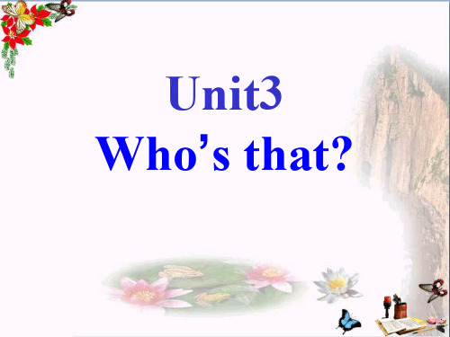 小学二年级英语上册Unit3Who’sthat 1北师大版(一起)最新优选公开课件