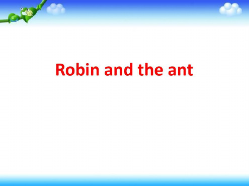 PEP小学英语六年级上册第五模块《Robin_and_the_ant》-2022年学习资料