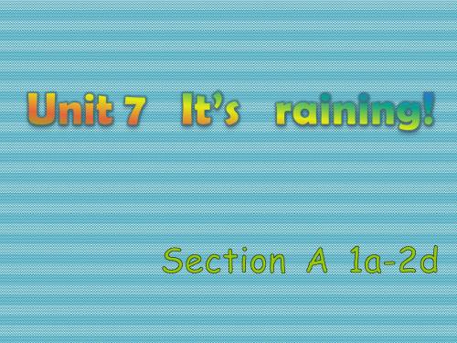 [学海风暴]2015-2016学年人教版七年级下教学课件Unit7It’sraining1a-2d