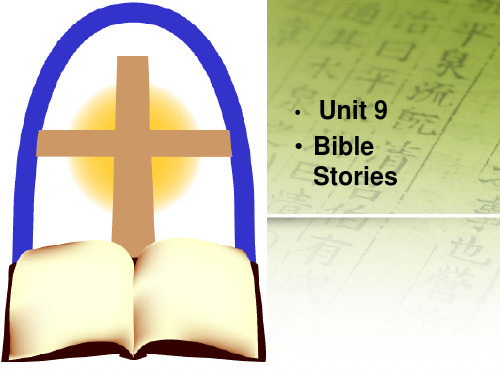 Unit-9-Bible-Stories省名师优质课赛课获奖课件市赛课一等奖课件