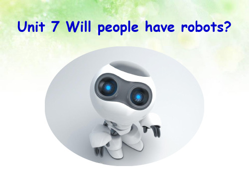 新目标英语八年级上册Unit 7 Will people have robots精品PPT课件