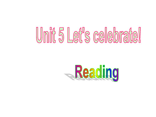 牛津译林版7A英语七年级上册Unit 5 Let's celebrate Reading (共27张PPT)课件