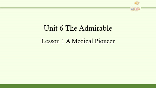 北师大版高中英语必修二《Unit 6 The Admirable Lesson 1 A Medical Pioneer》PPT精品课件