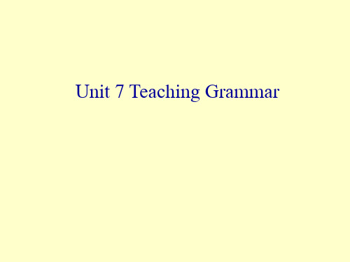 英语专业院校的原版课件--英语教学论Unit-7-Teaching-Grammar