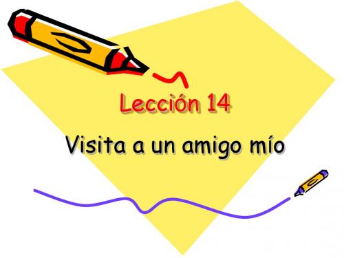 西班牙语lección 14-visita a un amigo mío