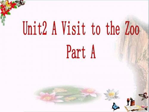 五年级英语下册Unit2《AvisittotheZoo》(PartA) 优秀课件1(新版)闽教版