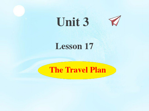 最新(冀教)五年级上册U3 L17 The Travel Plan  课件(精)