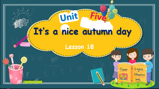 UNITFIVEIT'SANICEAUTUMNDAYLesson18(课件)北京版英语三年级上册