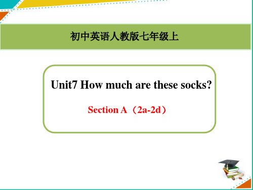 Unit 7How much are these socks Section A(2a-2d)课件