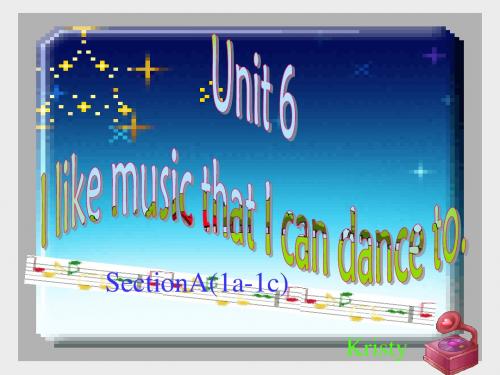 Unit6_l_like_music_that_I_can_dance_to_Section_A