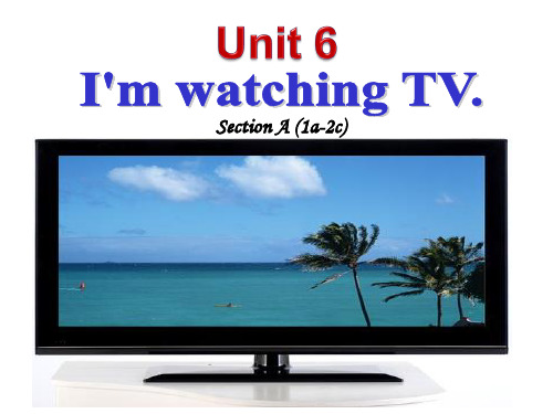 unit6I am watching TV 公开课优质课件