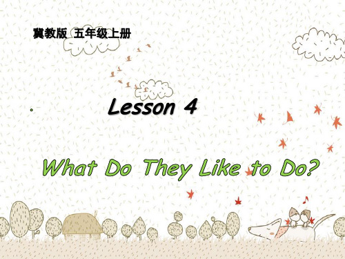 冀教版五年级上册英语Unit 1 Lesson 4 What Do They Like to Do课件