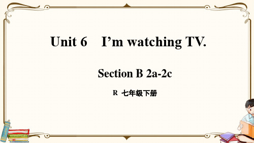 人教版七年级英语下册 Unit 6 上课课件 第4课时(B 2a-2c) 教学课件