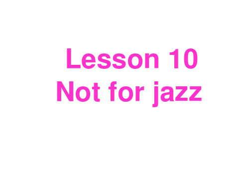 新概念英语第二册Lesson10 Not for Jazz