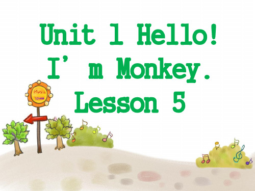 [最新]精通版三年级英语上册Unit 1 Hello! I'm Monkey Lesson 5 课件.ppt