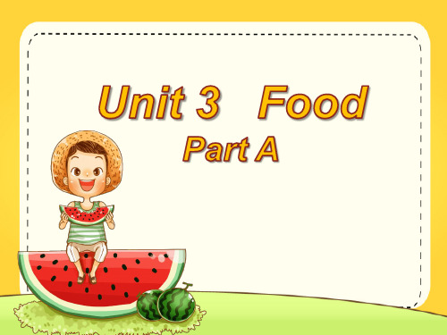 【公开课课件】闽教英语三年级下册Unit3 Food PartA