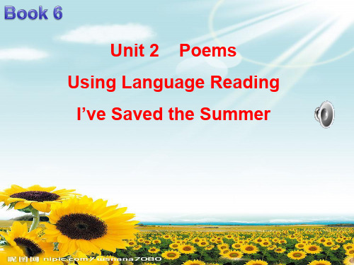 2019-2020学年人教版高中英语同课异构创意新课件：选修6 Unit 2 poems( saved the summer)