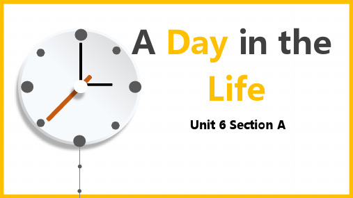 【课件】Unit6+A+Day+in+the+Life+Section+A+课件人教版英语七年级上册