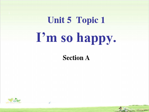 I'm so happy-SectionA PPT【教学课件】