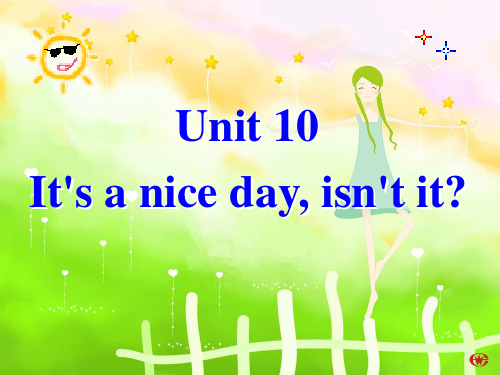 unit 10 It is a  good day, isn’t it