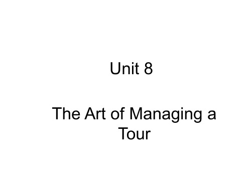 旅游英语Unit 8 The Art of Managing a Tour