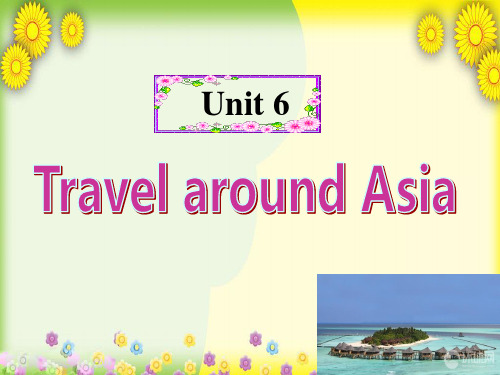牛津深圳初中英语七上Unit 6《Travelling around Asia Reading》课件