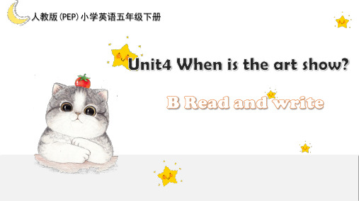 人教版(PEP)小学英语五年级下册《Unit4 When is the art show？》B Read and write 课件