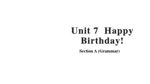 Unit+7+Happy+Birthday+课件-2024-2025学年人教版英语七年级上册