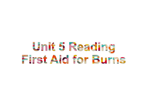 人教版必修五 Unit 5ReadingFirst Aid for Burns 说课课件(共31张PPT)