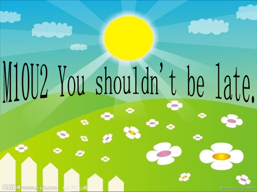 外研英语五年级上Module 10《Unit 2 You shouldn’t be late》课2