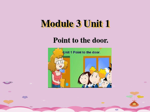 三年级上册英语课件-Module3 Unit1 Point to the door 外研版