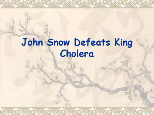 高中英语 John Snow Defeats King Cholera课件