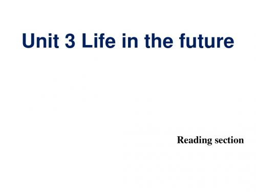 2018--2019学年人教版必修五Unit 3 Life in the future reading课件(27张)