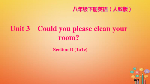 八年级英语下册 Unit 3 Could you please clean your room Se