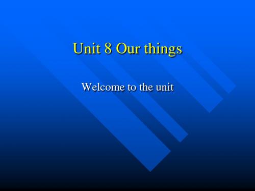 牛津英语预备课程 Unit 8 Our things 课件(2) [Welcome to the unit]