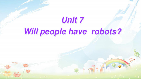 人教版初中八年级英语上册unit7_Will_people_have_robots课件