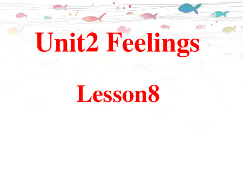 二年级下册英语课件-《Unit2 Feelings Lesson8》2 清华版 (共15张PPT)