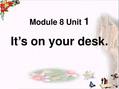 外研版(三起)三下Module 8《Unit 1 It’s on your desk》PPT教学课件2