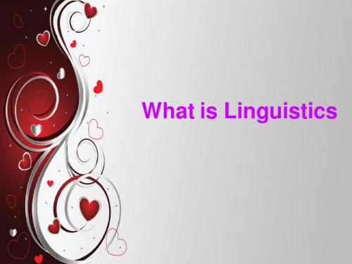 1.What is Linguistics