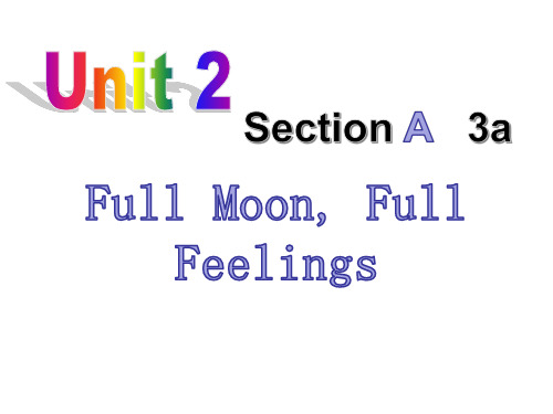 初中英语_九年级Unit 2 Section A 3a Full Moon, Full Feelings教学课件设计