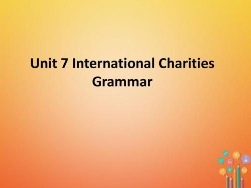 【牛津版】2017-2018学年八年级下册:Unit 7 International Charities grammar课件