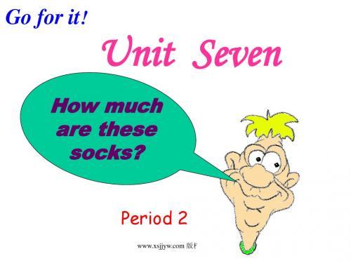 Unit 7 How much are these socks (Section A Period 2)