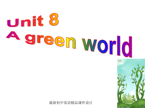 最新牛津译林版八年级英语下册 Unit 8 A green world Welcome to the Unit精品课件2