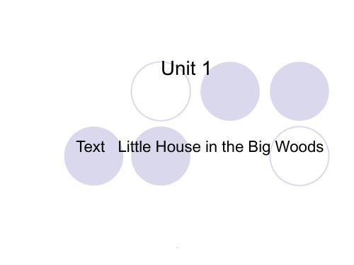 英语泛读教程1Unit-1-Little-House-in-the-Big-Woods