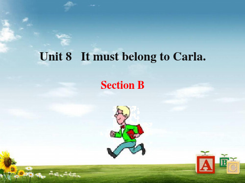 初中九年级英语___Unit_8_It_must_belong_to_Carla___Section_Bppt课件人教版